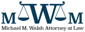 Michael M. Walsh Attorney at Law